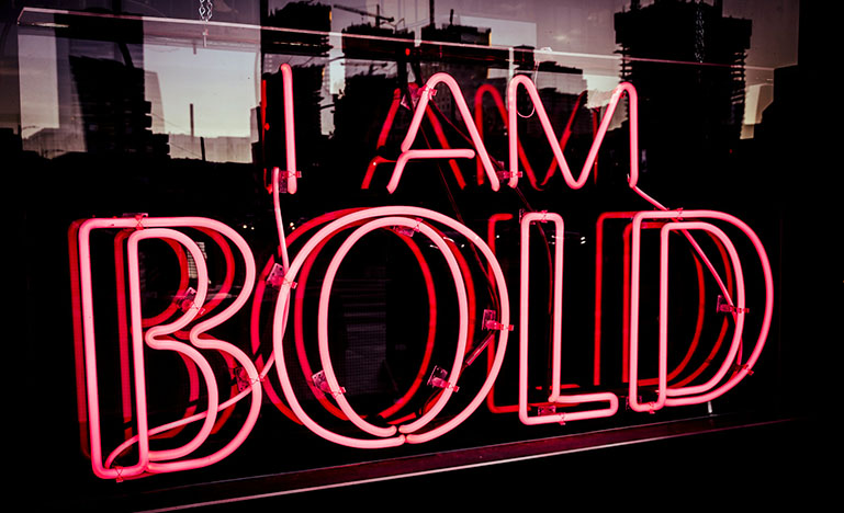 Be Bold 